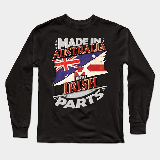 Made In Australia With Irish Parts - Gift for Irish From Northern Ireland Long Sleeve T-Shirt by Country Flags